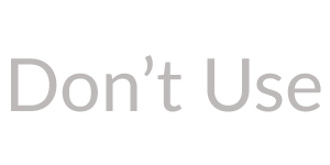 Don\'t use